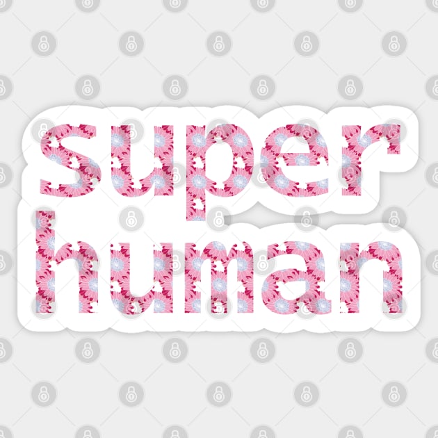 Super Human Floral Typography for Mothers Day Sticker by ellenhenryart